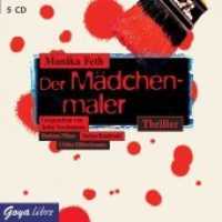 Der Mädchenmaler, 5 Audio-CDs : 368 Min.. Lesung (GoyaLiT) （2008. 5 CDs. 12.5 x 14.3 cm）