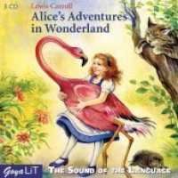 Alice's Adventures in Wonderland. Alice im Wunderland, 3 Audio-CDs, englische Version, 3 Audio-CDs : 167 Min.. Lesung (The Sound of the Language) （3 CDs. 12.5 x 14.2 cm）