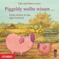 Piggeldy wollte wissen, 1 Audio-CD : Nichts leichter als das, sagte Frederick. 62 Min.. Lesung (Piggeldy und Frederick) （2009. 12.4 x 14.2 cm）