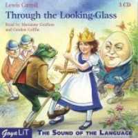Through the Looking-Glass, 3 Audio-CDs : 184 Min.. Lesung (GoyaLiT) （2009. 3 CDs. 12.5 x 14.2 cm）