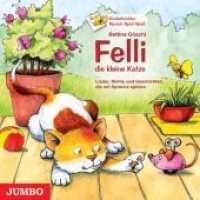 Felli, die kleine Katze, Audio-CD : Lieder, Playbacks, Reime, Sprachspiele und Geschichten. 31 Min.. Lesung (Kinderleichter Sprach-Spiel-Spaß) （2009. 12.4 x 14.2 cm）