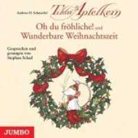 Tilda Apfelkern - Oh du fröhliche! + Wunderbare Weihnachtszeit, Audio-CD : Oh, du fröhliche! und Wunderbare Weihnachtszeit. 40 Min.. Lesung (Tilda Apfelkern) （2009. 12.4 x 14.2 cm）