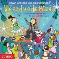Wir sind wie die Sterne, Audio-CD : Freche Kinderlieder zum Tanzen und Mitsingen. 53 Min. （2010. Beil.: Booklet. 12.4 x 14.2 cm）