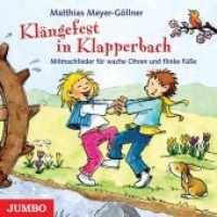 Klängefest in Klapperbach, Audio-CD : Spiel-, Tanz und Mitmachlieder. 42 Min. （2010. 12.4 x 14.2 cm）