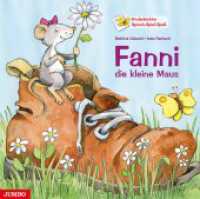 Fanni, die kleine Maus : Kinderleichter Sprach-Spiel-Spaß. Bilderbuch (Kinderleichter Sprach-Spiel-Spaß) （1. Auflage. 2011. 40 S. durchgehend farbig illustriert. 253.00 mm）