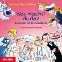 Was machst du da?, Audio-CD : Beruferaten mit der Zappelbande. 50 Min.. Musik （2011. 12.4 x 14.2 cm）