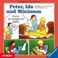 Peter, Ida und Minimum - Hurra, wir kriegen ein Baby!, 1 Audio-CD : 40 Min.. Lesung （2013. 1 CD. 12.4 x 14.2 cm）