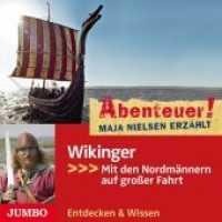 Abenteuer! Wikinger, 1 Audio-CD : Mit den Nordmännern auf großer Fahrt. Spannendes Abenteuer-Feature. 79 Min.. Lesung (Abenteuer! Maja Nielsen erzählt) （2012. 1 CD. 12.7 x 14.2 cm）
