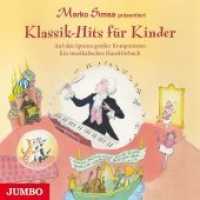 Klassik-Hits für Kinder, 1 Audio-CD : Auf den Spuren großer Komponisten. Ein musikalisches HausHörbuch. 81 Min. （CD. 2014. 12.4 x 14.2 cm）