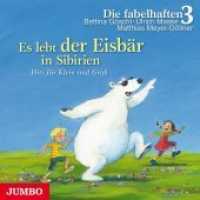 Es lebt der Eisbär in Sibirien, Audio-CD : Hits für Klein und Groß. Die fabelhafte 3. 61 Min.. Musik. （2015. 12.4 x 14.2 cm）