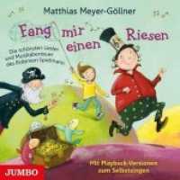 Fang mir einen Riesen, Audio-CD : Die schönsten Lieder und Musikabenteuer des Robinson Spielmann. Mit Playback-Versionen zum Selbstsingen. 72 Min.. Musik. （2015. 12.4 x 14.2 cm）