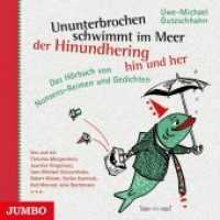 Ununterbrochen schwimmt im Meer der Hinundhering hin und her, Audio-CD : Ein Hörbuch von Nonsens-Reimen und Gedichten. 49 Min.. Lesung (GoyaLiT) （NED. 2015. 12.4 x 14.2 cm）