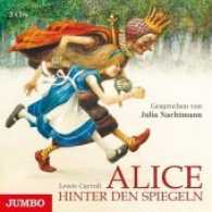 Alice hinter den Spiegeln, 3 Audio-CDs : 240 Min.. CD Standard Audio Format.Lesung. (Alice im Wunderland 2) （2016. 12.5 x 14.2 cm）