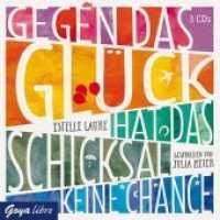 Gegen das Glück hat das Schicksal keine Chance, 3 Audio-CDs : 245 Min.. CD Standard Audio Format. Lesung (Goya libre) （2016. 12.5 x 14.2 cm）