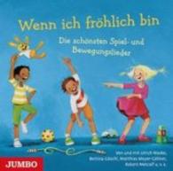 Wenn ich fröhlich bin, Audio-CD : Die schönsten Spiel- und Bewegungslieder. 60 Min.. CD Standard Audio Format.Musik （2016. 12.4 x 14.2 cm）