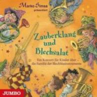 Zauberklang und Blechsalat, Audio-CD : Ein Konzert für Kinder über die Familie der Blechblasinstrumente. 40 Min.. CD Standard Audio Format （2016. 12.5 x 14.3 cm）