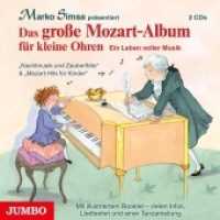 Das große Mozart-Album für kleine Ohren, 2 Audio-CDs : Ein Leben voller Musik. 113 Min.. CD Standard Audio Format. （2016. 13.2 cm）