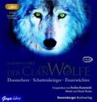 Der Clan der Wölfe, 3 MP3-CDs : Donnerherz, Schattenkrieger, Feuerwächter. Lesung. 691 Min.. Lesung (Der Clan der Wölfe 1-3) （2016. 13.8 x 14.6 cm）