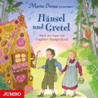 Hänsel und Gretel, Audio-CD : Nach der Oper von Engelbert Humperdinck. 69 Min.. CD Standard Audio Format （2016. 12.4 x 14.2 cm）