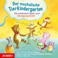 Der musikalische Tierkindergarten, Audio-CD : Die schönsten Spiel- und Bewegungslieder. 61 Min.. CD Standard Audio Format.Musik （2016. 12.4 x 14.2 cm）