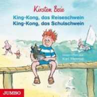 King-Kong, das Reiseschwein & King-Kong, das Schulschwein, 1 Audio-CD : 76 Min.. Lesung （2017. 12.4 x 14.2 cm）