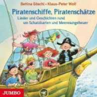 Piratenschiffe, Piratenschätze, 1 Audio-CD : Lieder und Geschichten rund um Schatzkarten und Meeresungeheuer. 60 Min.. Lesung （2017. 12.4 x 14.2 cm）