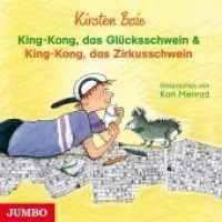 King-Kong, das Glücksschwein & King-Kong, das Zirkusschwein, 1 Audio-CD : 75 Min.. CD Standard Audio Format.Lesung (King-Kong) （2018. 12.4 x 14.2 cm）