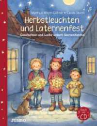 Herbstleuchten und Laternenfest : Geschichten und Lieder unterm Sternenhimmel. Bilderbuch （1. Auflage. 2018. 64 S. durchgehend farbig illustriert. 285.00 mm）