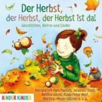 Der Herbst, der Herbst, der Herbst ist da, 1 Audio-CD : 40 Min.. CD Standard Audio Format.Lesung (Kinder Kinder) （2018. 12.4 x 14.2 cm）
