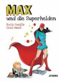 Max und die Superhelden : Bilderbuch (Rocio Bonillas bunte Welt) （1. Auflage. 2019. 48 S. durchgehend farbig illustriert. 300.00 mm）