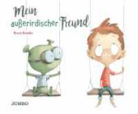 Mein außerirdischer Freund : Bilderbuch (Rocio Bonillas bunte Welt) （1. Auflage. 2020. 48 S. durchgehend farbig illustriert. 240.00 x 290.0）
