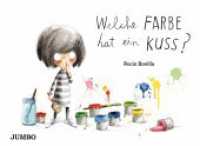 Welche Farbe hat ein Kuss? : Bilderbuch (Rocio Bonillas bunte Welt) （1. Auflage. 2020. 24 S. durchgehend farbig illustriert. 160.00 x 220.0）