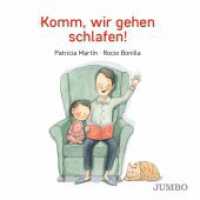 Komm, wir gehen schlafen! : Bilderbuch (Rocio Bonillas bunte Welt) （1. Auflage. 2020. 20 S. durchgehend farbig illustriert. 160.00 mm）
