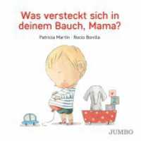 Was versteckt sich in deinem Bauch, Mama? : Bilderbuch (Rocio Bonillas bunte Welt) （1. Auflage. 2021. 20 S. durchgehend farbig illustriert. 160.00 mm）
