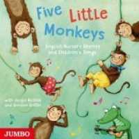Five Little Monkeys. English Nursery Rhymes and Children´s Songs, Audio-CD : 60 Min.. CD Standard Audio Format （2020. 12.6 x 14.4 cm）
