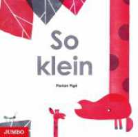 So klein : [1]. Bilderbuch (Florian Pigé - Steindruck) （1. Auflage. 2021. 32 S. durchgehend farbig illustriert. 250.00 mm）