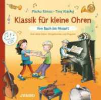 Klassik für kleine Ohren 1 : Von Bach bis Mozart. Bilderbuch (Klassik für kleine Ohren 1) （1. Auflage. 2022. 24 S. durchgehend farbig illustriert. 249.00 x 251.0）