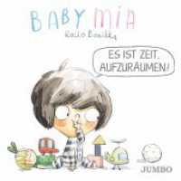 Babymia. Es ist Zeit, aufzuräumen! : Bilderbuch (Babymia) （1. Auflage. 2023. 22 S. durchgehend farbig illustriert. 160.00 mm）