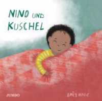 Nino und Kuschel : Bilderbuch （1. Auflage. 2022. 32 S. durchgehend farbig illustriert. 249.00 x 251.0）