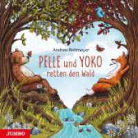 Pelle und Yoko retten den Wald : Bilderbuch (Reitmeyers Tierwelt) （1. Auflage. 2023. 40 S. durchgehend farbig illustriert. 249.00 x 251.0）