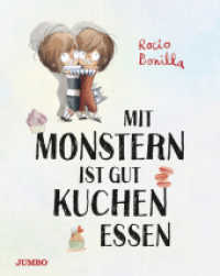 Mit Monstern ist gut Kuchen essen : Bilderbuch (Rocio Bonillas bunte Welt) （1. Auflage. 2024. 56 S. durchgehend farbig illustriert. 305.00 mm）