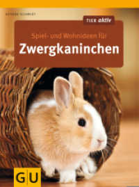 Spiel- und Wohnideen für Zwergkaninchen (GU Kleintiere) （2011. 80 S. 160 Abb. 217 mm）