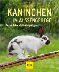 Kaninchen im Außengehege : Pures Frischluft-Vergnügen (GU Kleintiere) （2015. 64 S. 90 Abb. 200 mm）