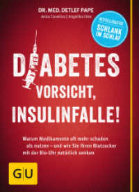 Diabetes: Vorsicht, Insulinfalle! : Warum Medikamente oft mehr schaden als nutzen - und wie Sie Ihren Blutzucker mit der Bio-Uhr natürlich senken (GU Diabetes) （2016. 192 S. 10 Abb., 90 Abb. 235 mm）