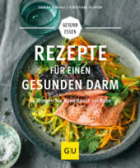 Rezepte für einen gesunden Darm : So bringen Sie Ihren Bauch zur Ruhe (GU Gesund essen) （2016. 192 S. 150 Abb. 200 mm）