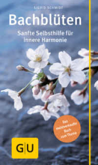Bachblüten : Sanfte Selbsthilfe für innere Harmonie (GU Körper & Seele Gesundheits-Kompasse) （6. Aufl. 2016. 96 S. m. Fotos. 15.5 cm）