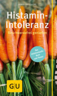 Histamin-Intoleranz : Beschwerdefrei genießen (GU Gesundheit) （2016. 96 S. 155 mm）