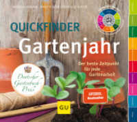 Quickfinder Gartenjahr : Der beste Zeitpunkt für jede Gartenarbeit. Gewusst wann! Gärtnern nach dem phänologischen Kalender. Ausgezeichnet mit dem Deutschen Gartenbuchpreis 2017 (GU Gartenpraxis) （2017. 240 S. 250 Abb. 218 mm）