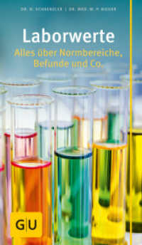 Laborwerte : Alles über Normbereiche, Befunde und Co. (GU Körper & Seele große Kompasse) （6. Aufl. 2016. 256 S. 19 cm）