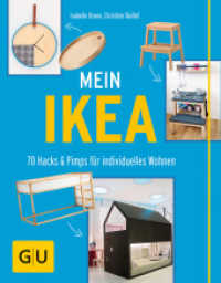 Mein IKEA : 70 Hacks & Pimps für individuelles Wohnen (GU DIY) （2016. 216 S. 50 Abb., 400 Abb. 241 mm）